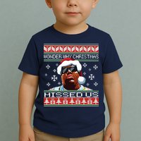 Notorious Wonder Why Christmas Missed Us Ugly Toddler T-Shirt