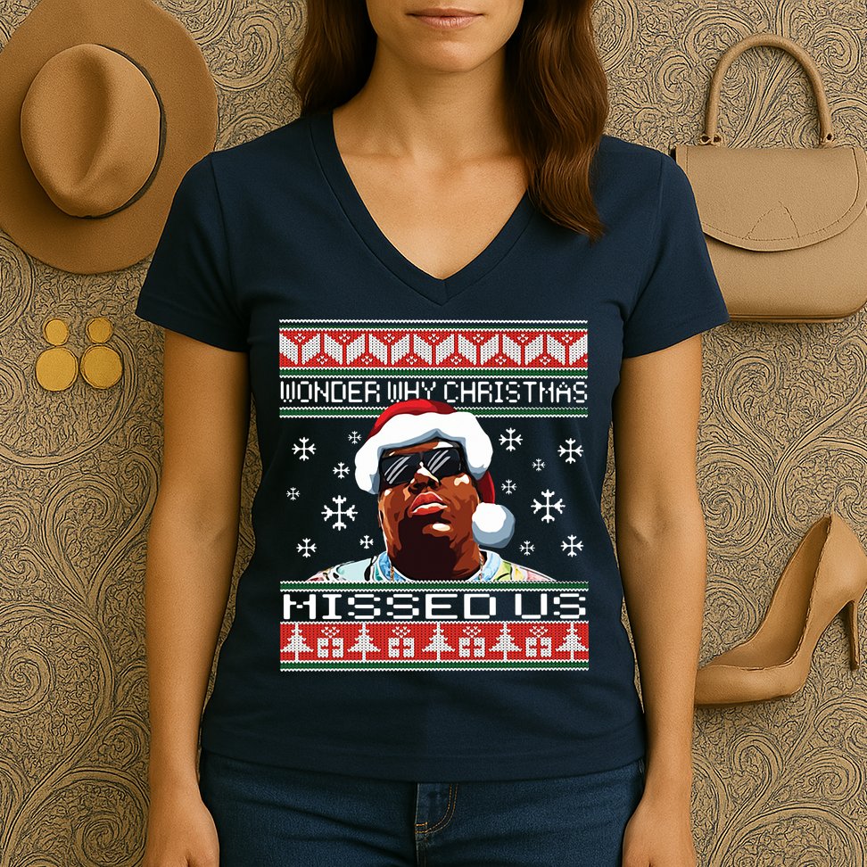 Notorious Wonder Why Christmas Missed Us Ugly Women's V-Neck T-Shirt