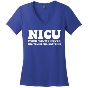 Nicu When Youre Never Too Young For Caffeine Nurse Coffee Cute Gift Women's V-Neck T-Shirt