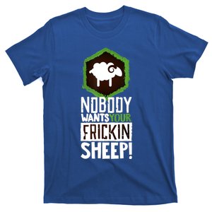 Nobody Wants Your Sheep Funny Gift Board Game Geek Nerd Fan Joke Gift T-Shirt