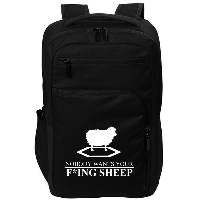 Nobody Wants Your Fucking Sheep Impact Tech Backpack