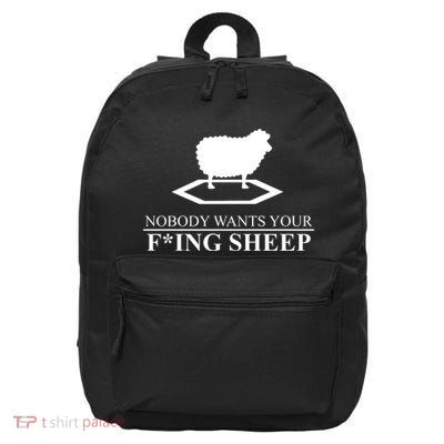 Nobody Wants Your Fucking Sheep 16 in Basic Backpack