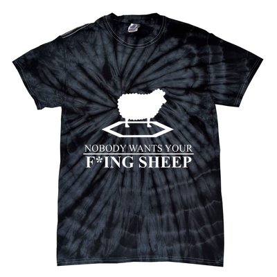 Nobody Wants Your Fucking Sheep Tie-Dye T-Shirt