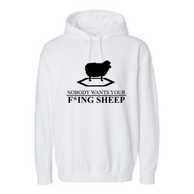 Nobody Wants Your Fucking Sheep Garment-Dyed Fleece Hoodie