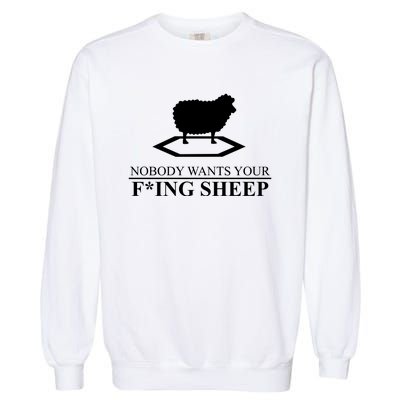 Nobody Wants Your Fucking Sheep Garment-Dyed Sweatshirt