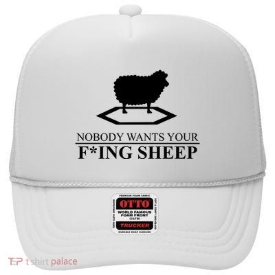Nobody Wants Your Fucking Sheep High Crown Mesh Back Trucker Hat