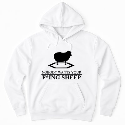 Nobody Wants Your Fucking Sheep Hoodie
