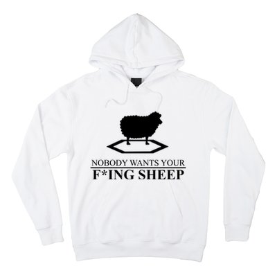 Nobody Wants Your Fucking Sheep Hoodie