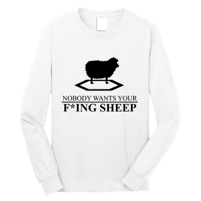 Nobody Wants Your Fucking Sheep Long Sleeve Shirt
