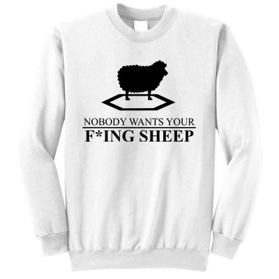 Nobody Wants Your Fucking Sheep Sweatshirt