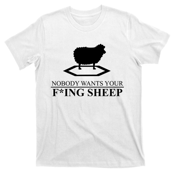 Nobody Wants Your Fucking Sheep T-Shirt