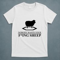 Nobody Wants Your Fucking Sheep T-Shirt