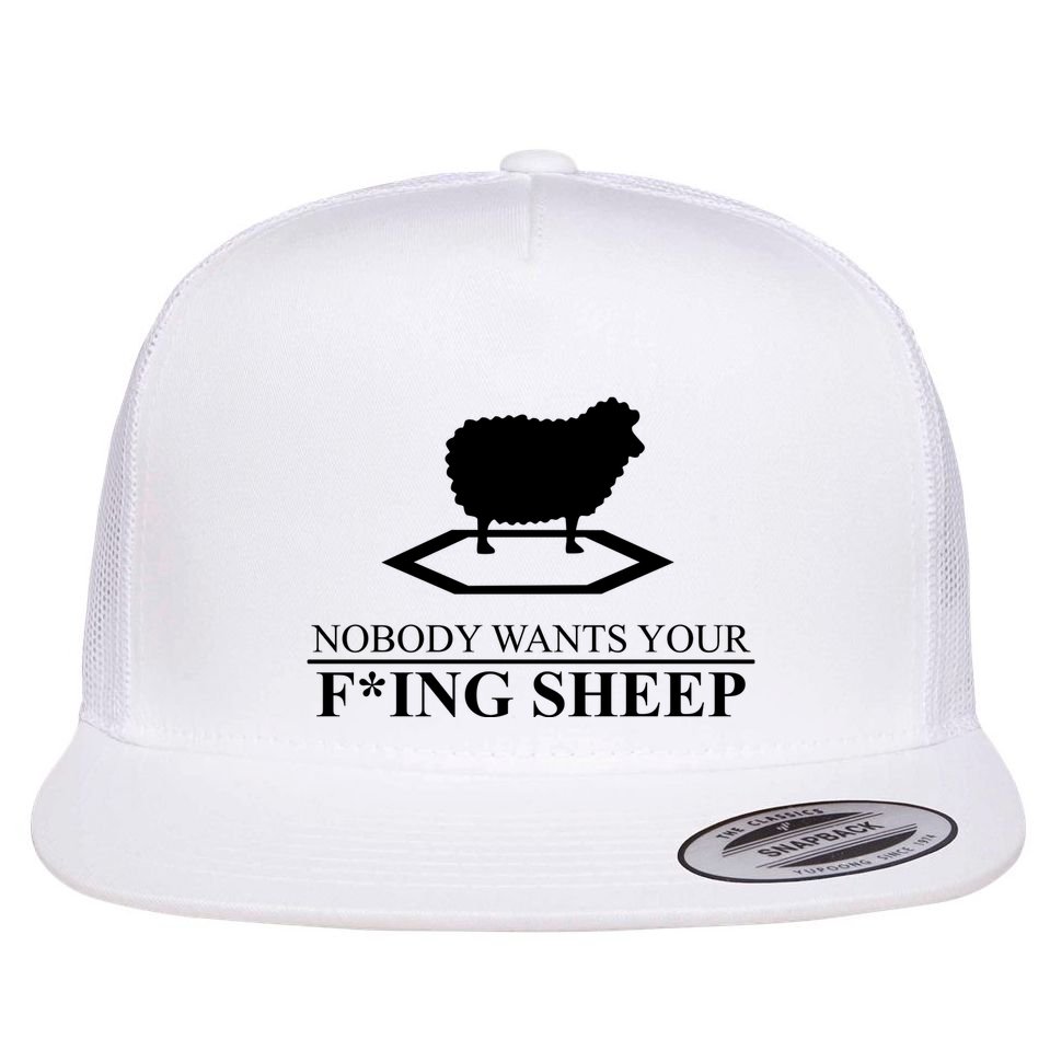 Nobody Wants Your Fucking Sheep Flat Bill Trucker Hat