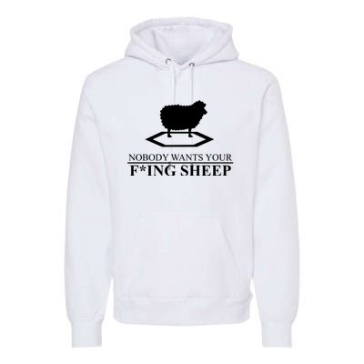 Nobody Wants Your Fucking Sheep Premium Hoodie