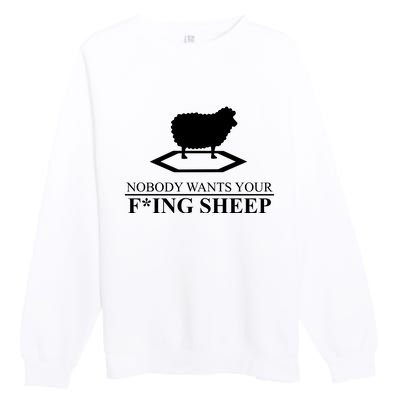 Nobody Wants Your Fucking Sheep Premium Crewneck Sweatshirt