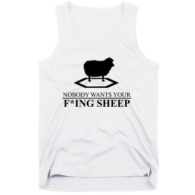 Nobody Wants Your Fucking Sheep Tank Top