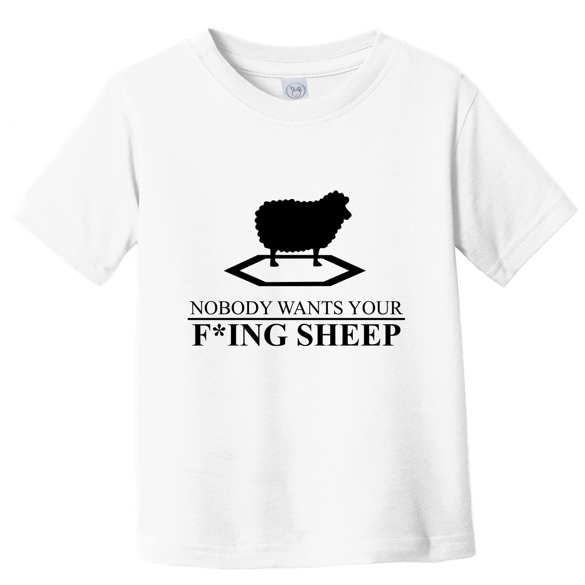 Nobody Wants Your Fucking Sheep Toddler T-Shirt