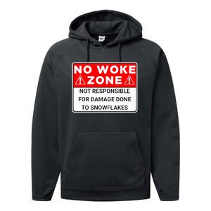 No Woke Zone Not Responsible For Damage Done So Snowflakes Performance Fleece Hoodie