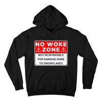 No Woke Zone Not Responsible For Damage Done So Snowflakes Hoodie