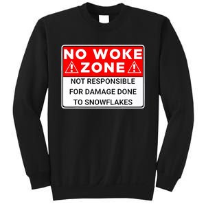 No Woke Zone Not Responsible For Damage Done So Snowflakes Sweatshirt