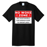 No Woke Zone Not Responsible For Damage Done So Snowflakes Tall T-Shirt