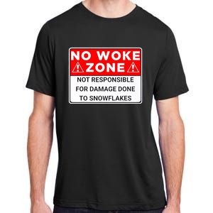 No Woke Zone Not Responsible For Damage Done So Snowflakes Adult ChromaSoft Performance T-Shirt