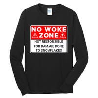 No Woke Zone Not Responsible For Damage Done So Snowflakes Tall Long Sleeve T-Shirt