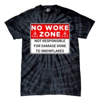 No Woke Zone Not Responsible For Damage Done So Snowflakes Tie-Dye T-Shirt