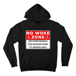 No Woke Zone Not Responsible For Damage Done So Snowflakes Tall Hoodie