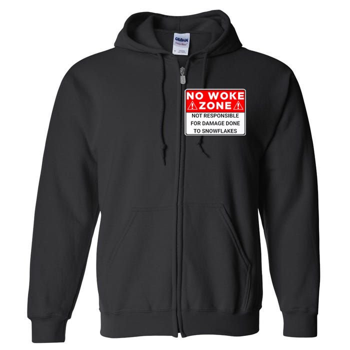 No Woke Zone Not Responsible For Damage Done So Snowflakes Full Zip Hoodie