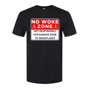 No Woke Zone Not Responsible For Damage Done So Snowflakes Softstyle CVC T-Shirt