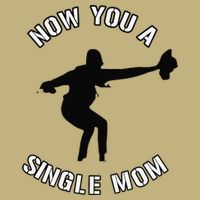 Now You A Single Mom Mother Day Cooling Performance Crew T-Shirt