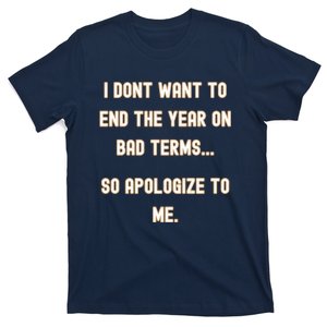 New Years Apologize To Me T-Shirt