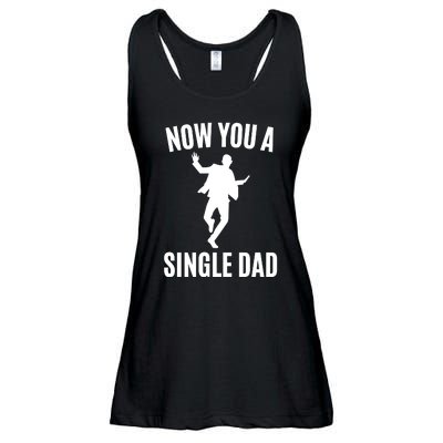 Now You A Single Dad Ladies Essential Flowy Tank