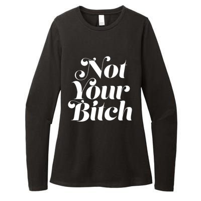 Not Your Bitch Funny S Rights Gift Womens CVC Long Sleeve Shirt