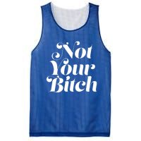 Not Your Bitch Funny S Rights Gift Mesh Reversible Basketball Jersey Tank