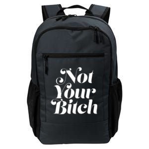 Not Your Bitch Funny S Rights Gift Daily Commute Backpack