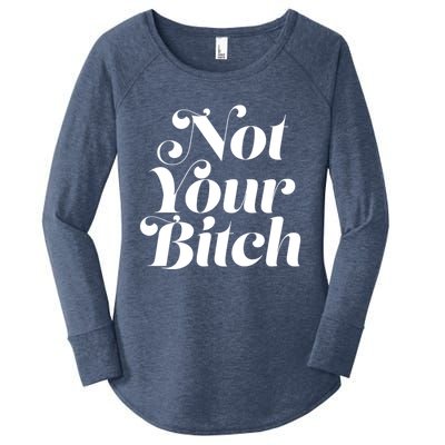 Not Your Bitch Funny S Rights Gift Women's Perfect Tri Tunic Long Sleeve Shirt