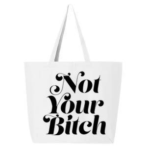 Not Your Bitch Funny S Rights Gift 25L Jumbo Tote