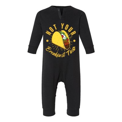 Not Your Breakfast Taco Infant Fleece One Piece