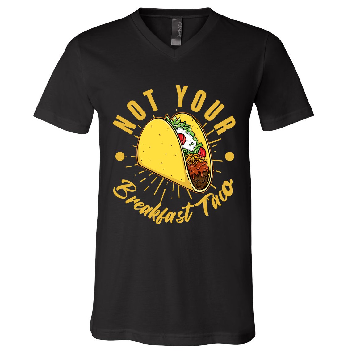 Not Your Breakfast Taco V-Neck T-Shirt