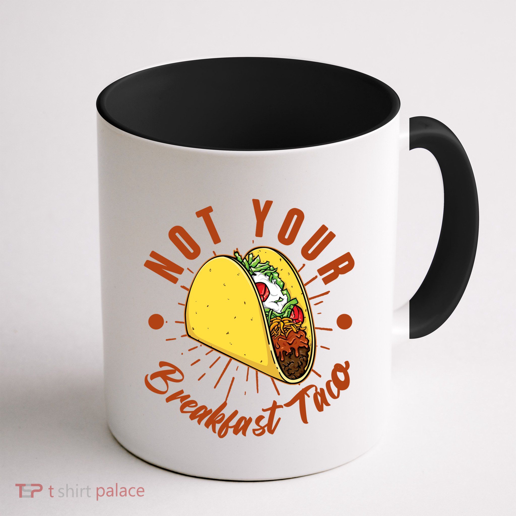 Not Your Breakfast Taco Mug
