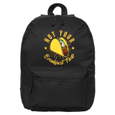 Not Your Breakfast Taco 16 in Basic Backpack