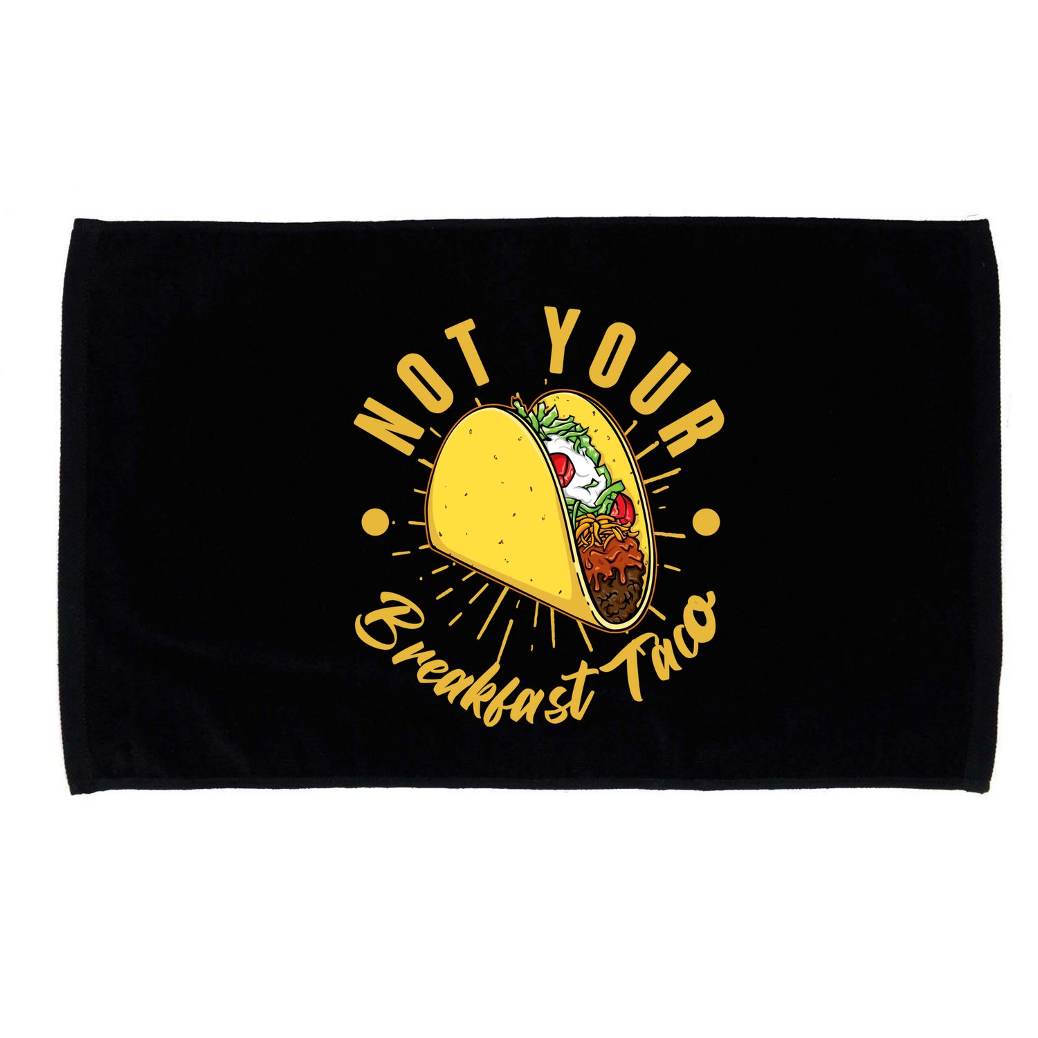 Not Your Breakfast Taco Microfiber Hand Towel