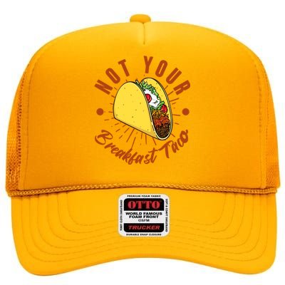 Not Your Breakfast Taco High Crown Mesh Back Trucker Hat