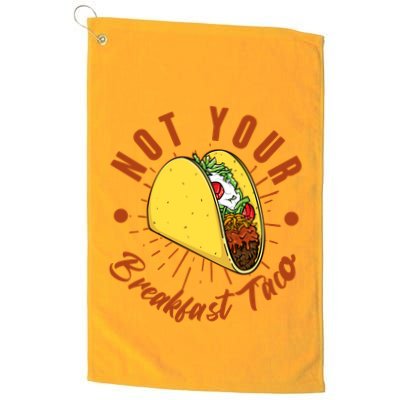 Not Your Breakfast Taco Golf Towel