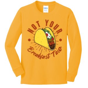 Not Your Breakfast Taco Kids Long Sleeve Shirt