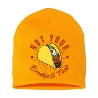 Not Your Breakfast Taco Short Acrylic Beanie