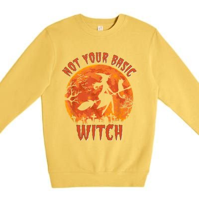 Not Your Basic Witch Funny Halloween Costume Gift Premium Crewneck Sweatshirt