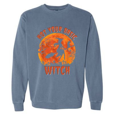 Not Your Basic Witch Funny Halloween Costume Gift Garment-Dyed Sweatshirt